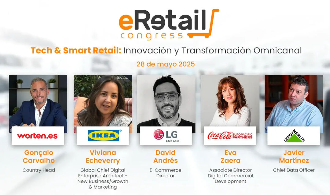 eRetail Congress 2025: Líderes del retail exploran la hiperpersonalización y la omnicanalidad